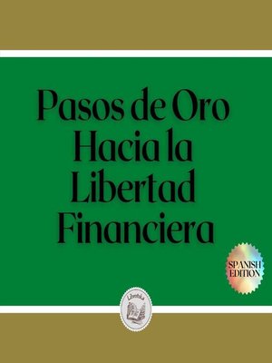 cover image of Pasos de Oro Hacia la Libertad Financiera